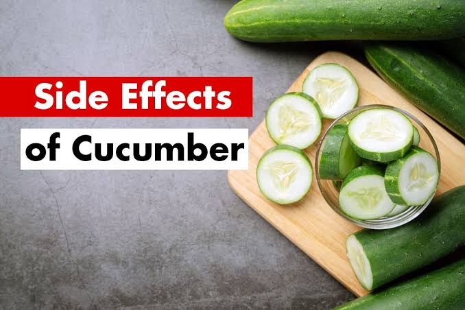 7 SIDE EFFECTS OF CUCUMBER 